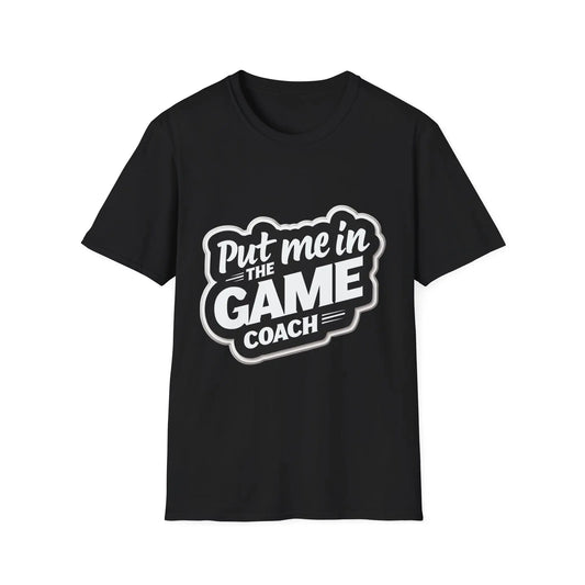 Limited Colorway Unisex Softstyle T-Shirt - Put Me In The Game Coach Printify