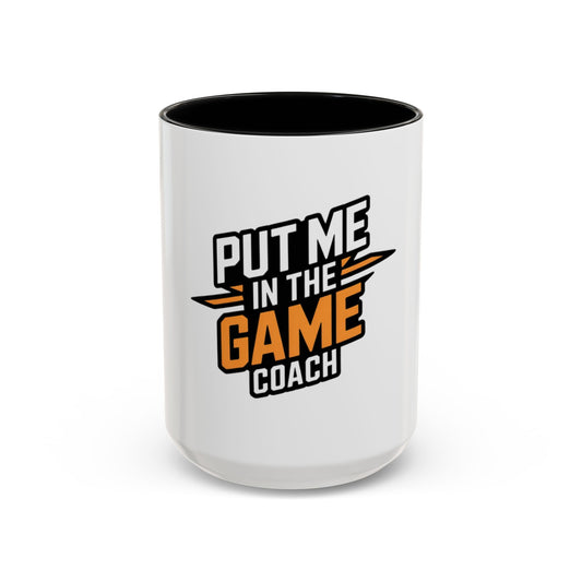 Put Me In The Game Coach Coffee Mug — Motivational Orange Accent Mug (11/15oz) Printify